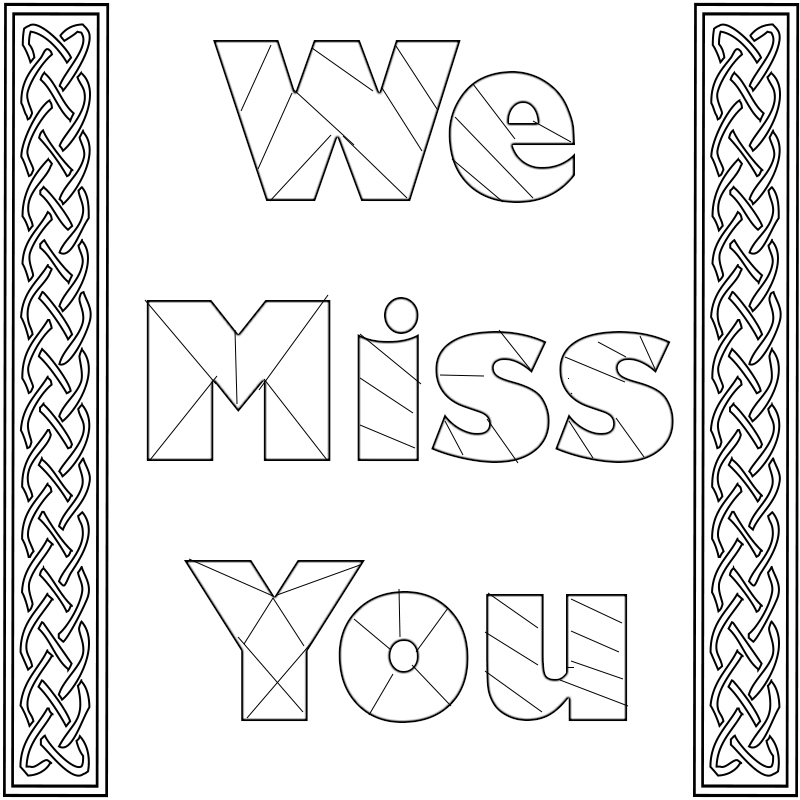 I Miss You Coloring Pages to Print, We Miss You ,I Will Miss You