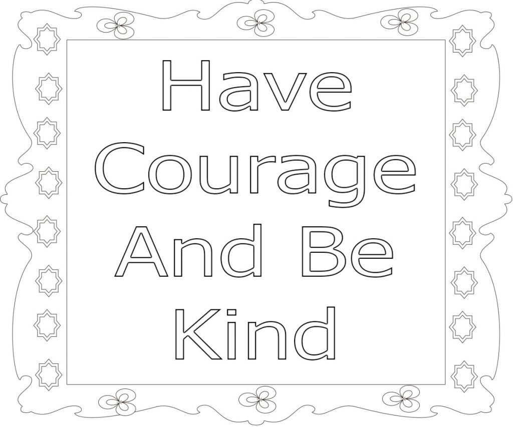 Have Courage and Be Kind Coloring Page