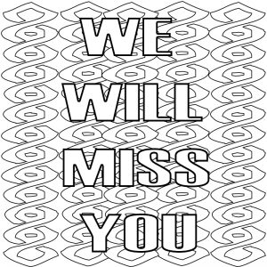 We Will Miss You Colouring Pages